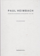 Paul Heimbach.  Werkverzeichnis der BÜCHER- UND AUFLAGENOBJEKTE / BOOKS & EDITIONS 1967 - 2008