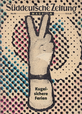 Süddeutsche Zeitung Magazin Edition No. 46. 17.11.1995. Sigmar Polke, Kugelsichere Ferien