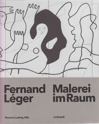 Fernand Leger. Malerei im Raum