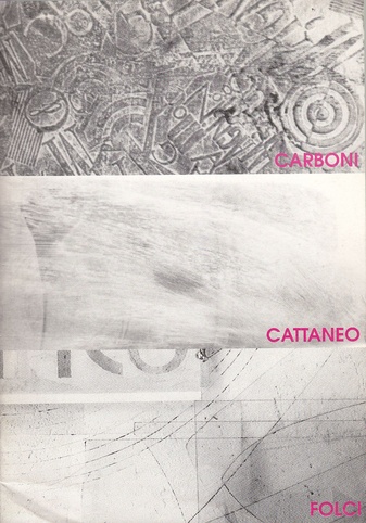 Luigi Carboni / Stefano Cattaneo / Mauro Folci. Sconfinamenti. Marzo - Aprile 1993
