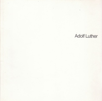 Adolf Luther. Quadrat Bottrop, Moderne Galerie, 13. Mai - 17. Juni 1979.
