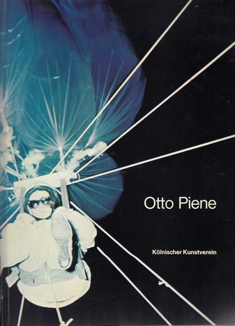Otto Piene. 9.12. 1973 - 27.1. 1974, Kölnischer Kunstverein