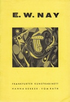 E.W. NAY. Gemälde - Aquarelle - Zeichnungen von 1932 bis heute