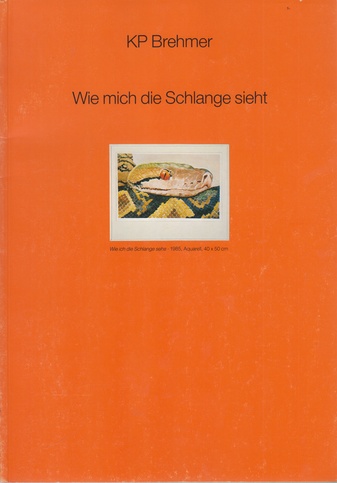 KP BREHMER. WIE MICH DIE SCHLANGE SIEHT / WIE ICH DIE SCHLANGE SEHE