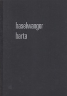 Karl-Heinz Haselwanger (Temperalbilder. Serigraphien). Lajos Barta (Skulpturen. Zeichnungen), Allianz-Haus Köln, 1975