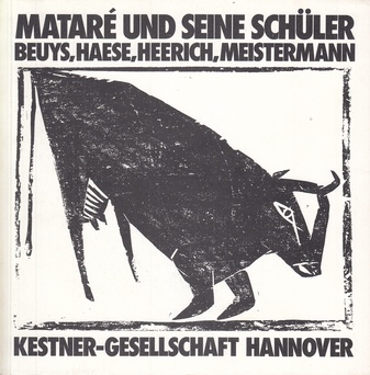 Mataré und sein Kreis. BEUYS, HAESE, HEERICH, MEISTERMANN. Kestner-Gesellschaft Hannover, 2. März bis 15. April 1979. Katalog 1/ 1979
