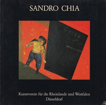 Sandro Chia. Bilder 1976 - 1983. 24. Aug. bis 23. Sept. 1984, Kunstverein für die Rheinlande und Westfalen, Düsseldorf