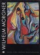 Harald Seiler: WILHELM MORGNER. Monographien zur rheinisch-westfälischen Kunst der Gegenwart Band 3