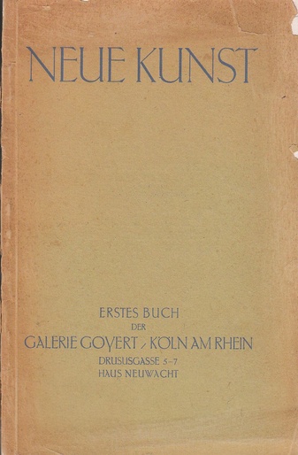Neue Kunst. Erstes Buch der Galerie Goyert, Köln am Rhein