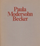 Paula Modersohn Becker 1876-1907. Gemälde, Aquarelle, Zeichnunge, Druckgraphik