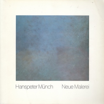 Hanspeter Münch. Neue Malerei