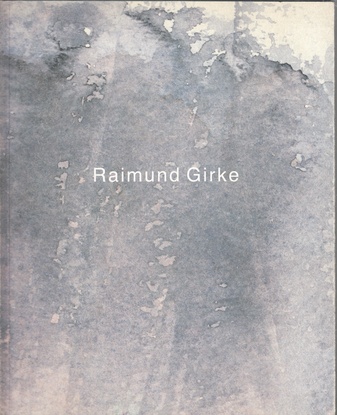 Raimund Girke. Arbeiten auf Papier [Widmungsexemplar, signiert/ signed]