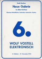 WOLF VOSTELL. ELEKTRONISCH. Neue Galerie im Alten Kurhaus, Stadt Aachen, # No. 6. 15. Oktober - 27. November 1970