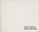 Robert Graham. Works 1963-1969