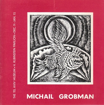 Michail Grobmann. Paintings/ Drawings/ Prints. The Tel Aviv Museum, Dec. 71-Jan. 72. Widmungsexemplar mit Zeichnung