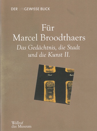 Für marcel Broodthaers. Das Gedächtnis, die stadt und die Kunst II.