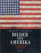 BILDER VON AMERIKA. Die amerikanische Kunst von den Anfängen bis zur Gegenwart