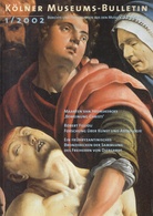 Kölner Museums-Bulletin 1/2002. MARTEN VAN HEEMSKERCK/ ROBERT FILLIOU/..
