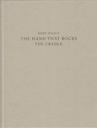 JOHN ISAACS. THE HAND THAT ROCKS THE CRADLE