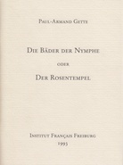 Paul-Armand Gette. DIE BÄDER DER NYMPHE ODER DER ROSENTEMPEL