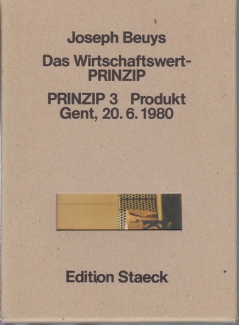 Joseph Beuys. DAS WIRTSCHAFTSWERTPRINZIP. Prinzip 1 Wärme/ Prinzip 2 Mensch/ Prinzip 3 Produkt