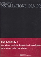 ILYA KABAKOV. INSTALLATIONS 1983 - 1995