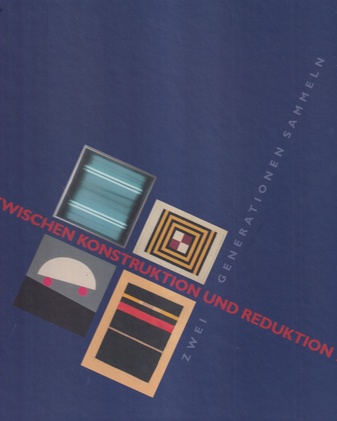 ZWISCHEN KONSTRUKTION UND REDUKTION 2. ZWEI GENERATIONEN SAMMELN