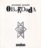OBERDADA. Schriften, Manifeste, Flugblätter, Billets, Werke und Taten