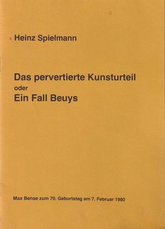 Heinz Spielmann. Das pervertierte Kunsturteil oder Ein Fall Beuys