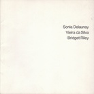 Sonia Delaunay, Vieira da Silva, Bridget Riley