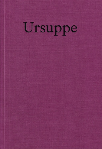 Raum 106, nr. 5, 2022. Ursuppe. A commonplace book