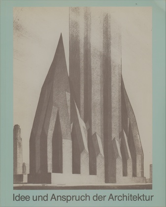 Idee und Anspruch der Architektur. Zeichnungen des 16. bis 20. Jahrhunderts aus dem Cooper-Hewitt Museum New York