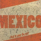 MEXICO ATTACKS!
