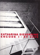 KATHARINA SIEVERDING. ENCODE I - XV 2006