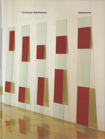 Christoph Dahlhausen. Glassworks. Fotoarbeiten - Installationen