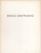 BRACO DIMITRIJEVIC. STÄDTISCHES MUSEUM MÖNCHENGLADBACH, 14. MÄRZ BIS 20. APRIL 1975 [Katalog-Kassette]