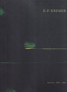 K. P. KREMER. Arbeiten 2001 - 2008
