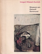 Irmgart Wessel-Zumloh. Museum am Ostwall Dortmund, 12. März - 17. Mai 1967