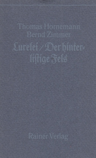 Thomas Hornemann/ Bernd Zimmer. Lurelei/ Der hinterlistige Fels