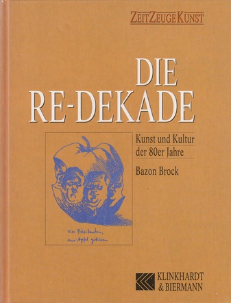 Die Re-Dekade. Kunst und Kultur der 80er Jahre mit Zeichnungen aus >> tagebücher der 80er Jahre << von Simon E. Waßermann