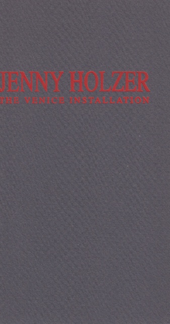 Jenny Holzer. The Venice Installation 