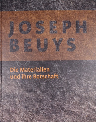 Joseph Beuys. Die Materialien und Ihre Botschaft