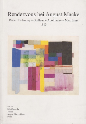 Rendezvous bei August Macke. Robert Delaunay - Guillaume Apollinaire - Max Ernst / 1913