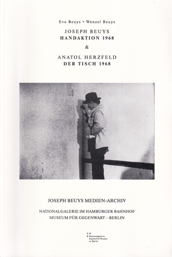 Eva Beuys/ Wenzel Beuys: JOSEPH BEUYS. HANDAKTION 1968 & ANATOL HERZFELD. DER TISCH 1968