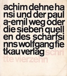 ACHIM DEHNE. HANSI UND DER PAULA-EMIL WEG ODER DIE SIEBEN QUELLEN DES SCHARFSINNS. EIN TRACTAT [Schritte vierzehn]