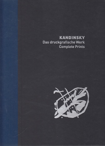 Kandinsky. Das druckgrafische Werk/ Complete Prints