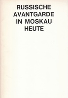 Russische Avantgarde in Moskau heute. Galerie Gmurzynska, 30.1. - 25.3.1970