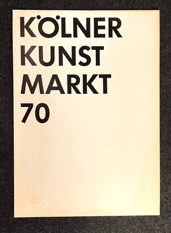 KÖLNER KUNST MARKT 70 [KKM - Kölner Kunstmarkt 1970]