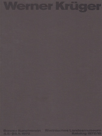 Werner Krüger. Rheinisches Landesmuseum. Katalog 1972/10.