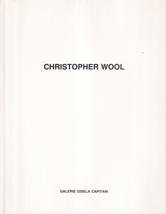 CHRISTOPHER WOOL. Galerie Gisela Capitain, Köln 1988